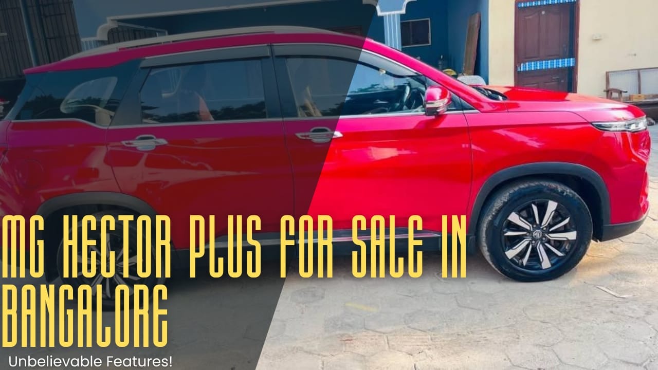 Used MG Hector Plus for Sale in Bangalore – 2020 Diesel Model in Excellent Condition